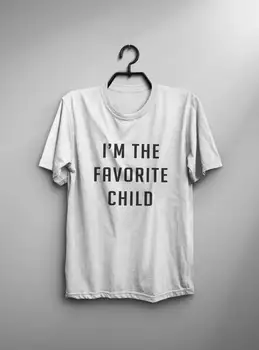 Ja som obľúbené dieťa, dcéra darček ženy grafické tričko tee pre dámske vtipné citát tlač shirt mens tshirts-C821