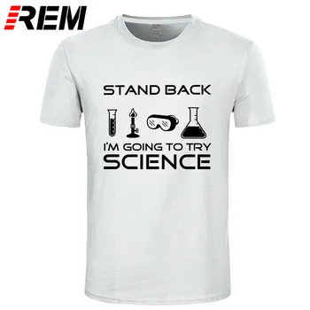REM letné tričká muž bavlny značky oblečenie mma Stoja Späť pokúsim Vedy T-Shirt mužov Vtipné Tričko Pre Vedcov