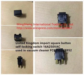 Originál nové Spojené Kráľovstvo import námestie tlačidlo self-locking prepínač 16A250VAC používané v vysávač FC8950 FC8952