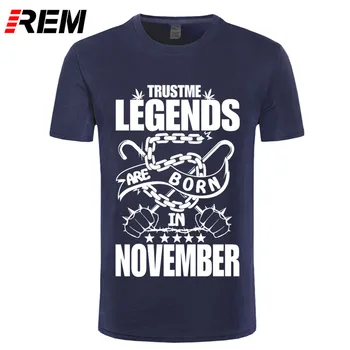 REM T-Shirts Módy Nové Letné Hot Predaj Tričká Legendy Sa Narodil V novembri T-Shirt - Narodeniny Tee tričko
