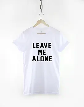 Nechaj Ma Samostatne Módne Slogan T-Shirt-C073